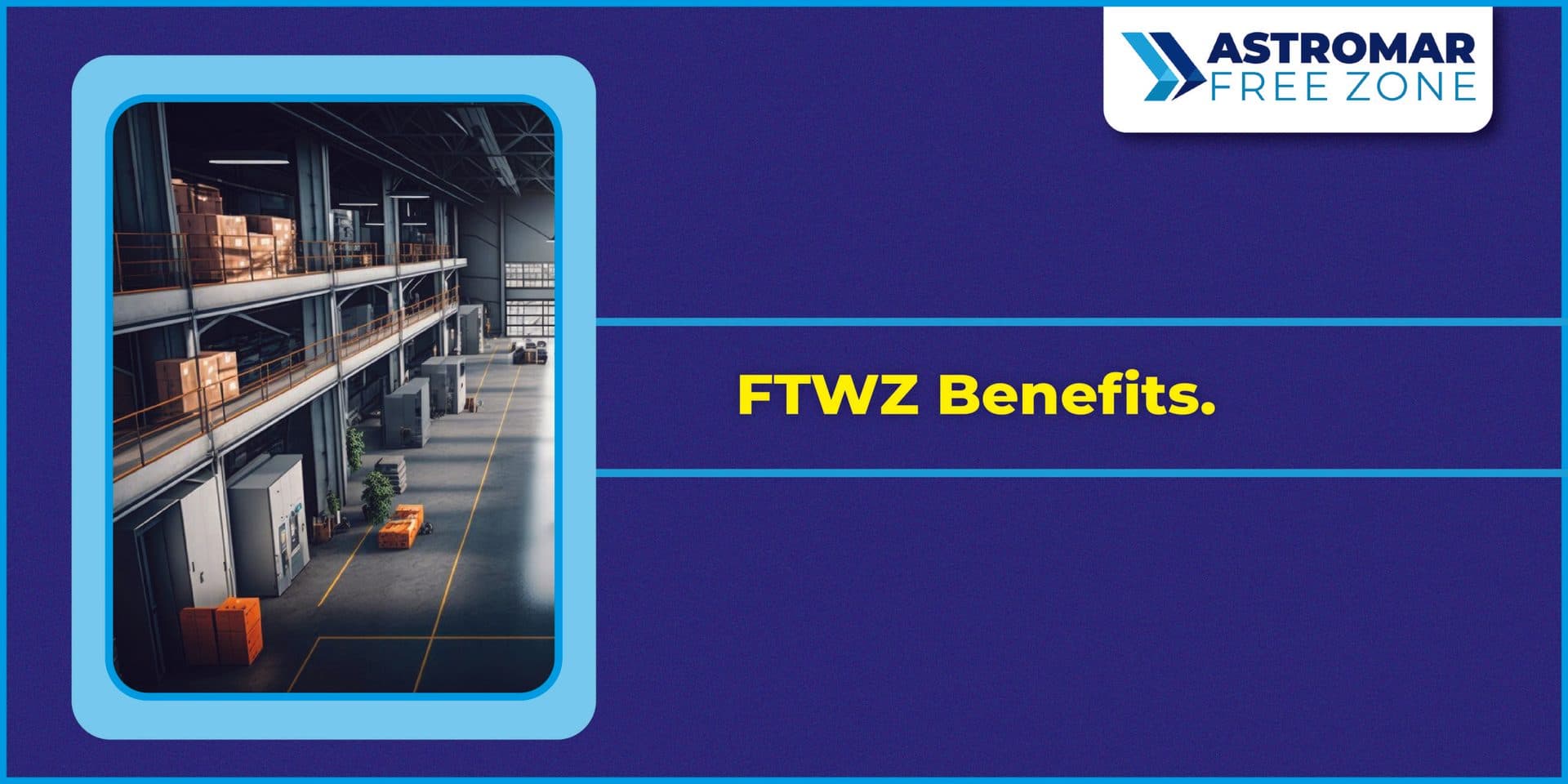 FTWZ Benefits | Free Trade Warehousing Zone India